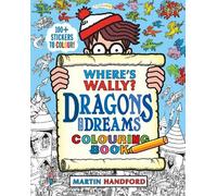 Martin Handford Where's Wally? Dragons and Dreams Colouring Book (Tascabile)