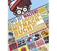 Martin Handford Wo ist Walter? Das große Mitmachbuch mit echte (Various Formats)