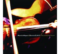 Martin Hayes & Dennis Cahill The Lonesome Touch (CD) Album