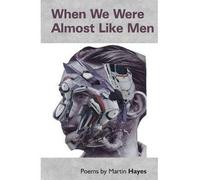 Martin Hayes When We Were Almost Like Men (Tascabile)