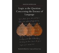 Martin Heidegge Logic as the Question Concerning the Essence of Lang (Tascabile)