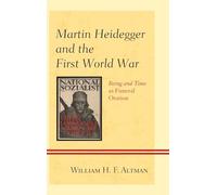 Martin Heidegger and the First World War: Being and Time As Funeral Oration