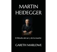 MARTIN HEIDEGGER: El filósofo del ser y de la muerte