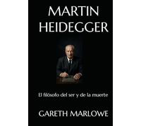 MARTIN HEIDEGGER: El filósofo del ser y de la muerte