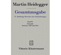 Martin Heidegger, Gesamtausgabe. IV. Abteilung: Hinweise Und Aufzeichnungen: Nietzsche: Seminare 1937 Und 1944: 87