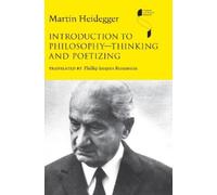Martin Heidegger Introduction to Philosophy-Thinking and Poetizing (Tascabile)
