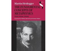 Martin Heidegger The Fundamental Concepts of Metaphysics (Tascabile)