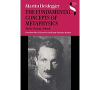 Martin Heidegger The Fundamental Concepts of Metaphysics (Tascabile)