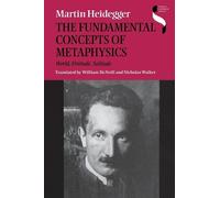 Martin Heidegger The Fundamental Concepts of Metaphysics (Tascabile)