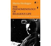 Martin Heidegger The Phenomenology of Religious Life (Tascabile)