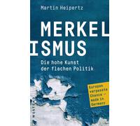 Martin Heipertz Merkelismus: Die hohe Kunst der flachen Politik Euro (Tascabile)