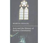 Martin Hengel Acts and the History of Earliest Christianity (Tascabile)