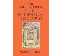 Martin Hengel Four Gospels and the One Gospel of Jesus Christ (Tascabile)