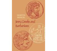 Martin Hengel Jews, Greeks and Barbarians (Tascabile)