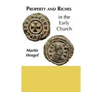 Martin Hengel Property and Riches in the Early Church (Tascabile)