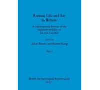 Martin Henig Julian Munby Roman Life and Art in Britain, Part i (Tascabile)