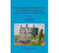 Martin Henig Preserving and Presenting the Past in Oxfordshire and B (Tascabile)