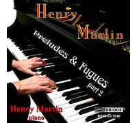 Martin, Henry - Preludes & Fugues Part 2