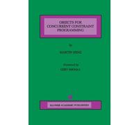 Martin Henz Objects for Concurrent Constraint Programming (Tascabile)