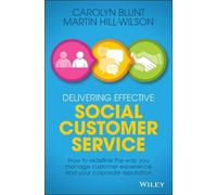 Martin Hill-Wilson Carol Delivering Effective Social Customer (Copertina rigida)