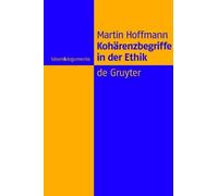 Martin Hoffmann Kohärenzbegriffe in der Ethik (Copertina rigida)