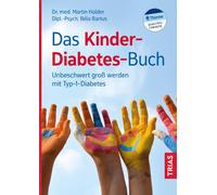 Martin Holder B Das Kinder-Diabetes-Buch: Unbeschwert groß werden mi (Tascabile)