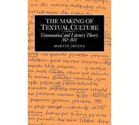 Martin Irvine The Making of Textual Culture (Tascabile)