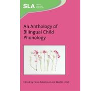 Martin J. Ball An Anthology of Bilingual Child Phonology (Copertina rigida)
