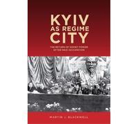 Martin J. Blackwell Kyiv as Regime City (Tascabile)