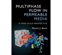 Martin J. Blunt Multiphase Flow in Permeable Media (Copertina rigida)
