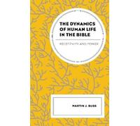Martin J. Buss The Dynamics of Human Life in the Bible (Copertina rigida)