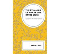 Martin J. Buss The Dynamics of Human Life in the Bible (Copertina rigida)
