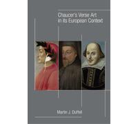 Martin J. Duffell Chaucer`s Verse Art in its European Context (Copertina rigida)