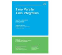 Martin J. Gander Thibaut Lunet Time Parallel Time Integration (Tascabile)