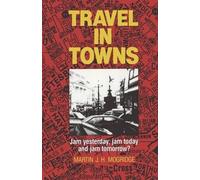 Martin J.H. Mogridge Travel in Towns (Tascabile)