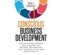 Martin J Harshberger Conscious Business Development (Tascabile)