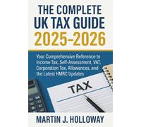 Martin J. Hollo The Complete UK Tax Guide 2025 - 2026: Your Comprehe (Tascabile)