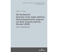 Martin J Kirstg Die Strafbarkeit deutscher Aerzte wegen elekt (Copertina rigida)