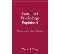 Martin J. Pring Investment Psychology Explained (Tascabile)