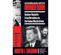 Martin J. Sherwin Gambling with Armageddon (Tascabile)
