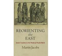 Martin Jacobs Reorienting the East (Tascabile) Jewish Culture and Contexts