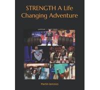 Martin Jancsics STRENGTH A Life Changing Adventure (Tascabile)