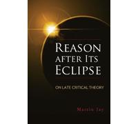 Martin Jay Reason After Its Eclipse (Tascabile)