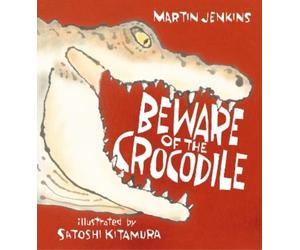 Martin Jenkins Beware of the Crocodile (Copertina rigida)