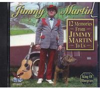 Martin, Jimmy - 12 Memories From Jimmy Martin To Us