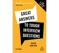 Martin John Yate Great Answers to Tough Interview Questions (Tascabile)