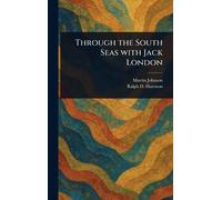 Martin Johnson Ralph D Har Through the South Seas With Jack L (Copertina rigida)