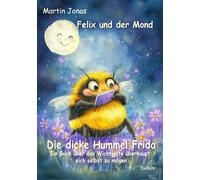Martin Jonas Felix und der Mond - Die dicke Hummel Frida - Ein Buch (Tascabile)