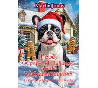 Martin Jonas Pepe, die pupsende Bulldogge und die Lebkuchenmänner - (Tascabile)