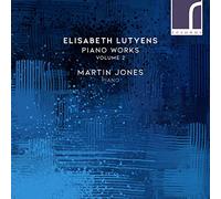 Martin Jones - Elisabeth Lutyens: Piano Works, Volume 2